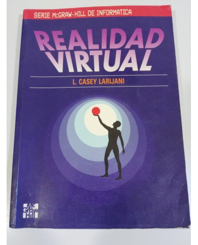 REALIDAD VIRTUAL L. CASEY LARIJANI SERIE McGRAW-HILL DE INFORMATICA LIBRO 1994