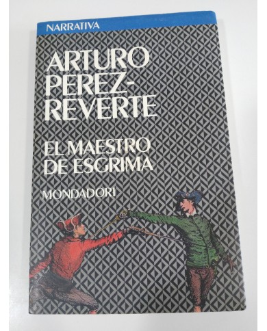 EL MAESTRO DE ESGRIMA ARTURO PEREZ-REVERTE LIBRO TAPA BLANDA MONDADORI Am EL MAESTRO DE ESGRIMA ARTURO PEREZ-REVERTE LIBRO TAPA BLANDA MONDADORI Am