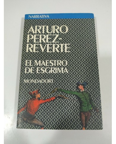 EL MAESTRO DE ESGRIMA ARTURO PEREZ-REVERTE LIBRO TAPA BLANDA MONDADORI Am EL MAESTRO DE ESGRIMA ARTURO PEREZ-REVERTE LIBRO TAPA BLANDA MONDADORI Am
