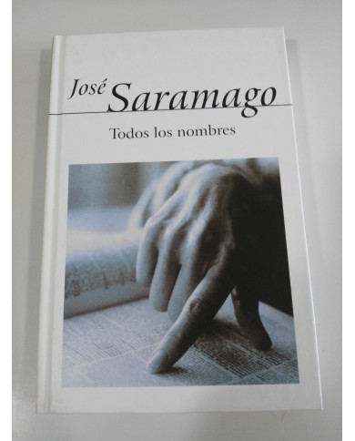 TODOS LOS NOMBRES JOSE SARAMAGO LIBRO TAPA DURA ALFAGUARA TODOS LOS NOMBRES JOSE SARAMAGO LIBRO TAPA DURA ALFAGUARA