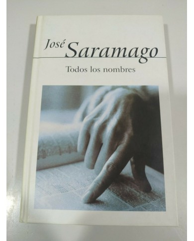 TODOS LOS NOMBRES JOSE SARAMAGO LIBRO TAPA DURA ALFAGUARA TODOS LOS NOMBRES JOSE SARAMAGO LIBRO TAPA DURA ALFAGUARA