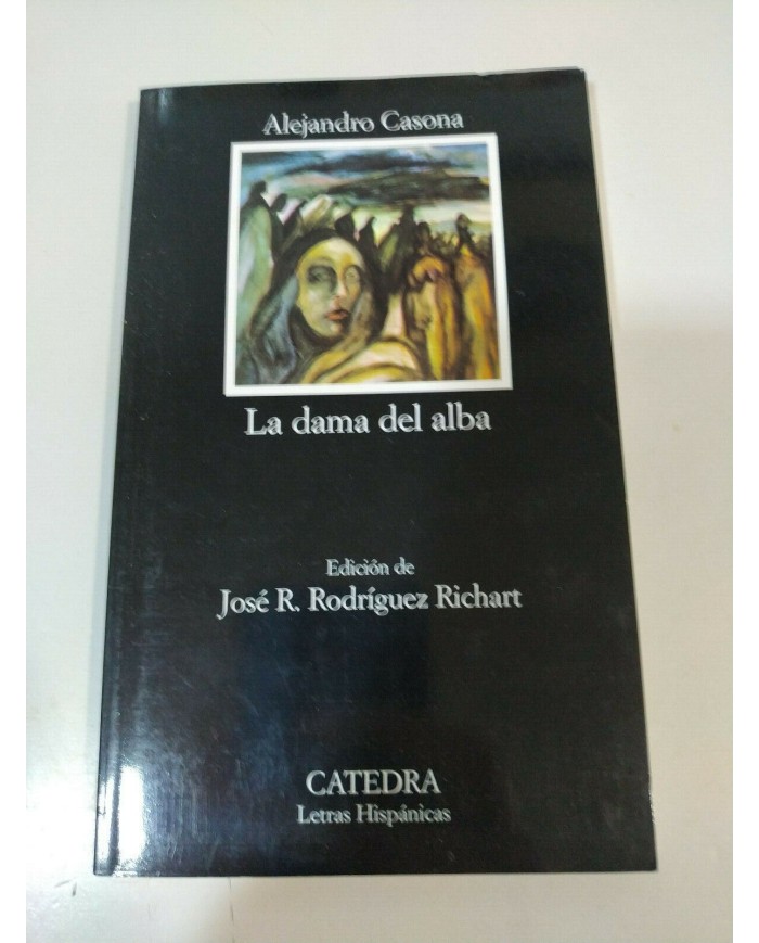 La Dama del Alba - Alejandro Casona - Edicion Catedra 2015 - 148 pags Am