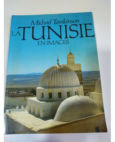La Tunisie en Images Michael Tomkinson 1993 Libro Tapa Blanda Francais La Tunisie en Images Michael Tomkinson 1993 Libro Tapa Blanda Francais