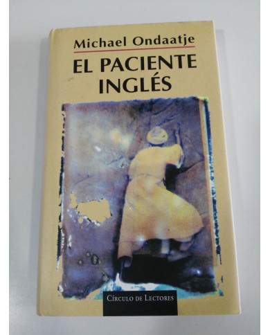 EL PACIENTE INGLES MICHAEL ONDAATJE LIBRO TAPA DURA CIRCULO DE LECTORES Am