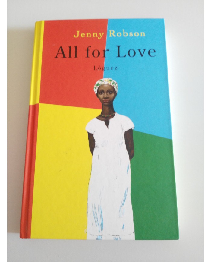 ALL FOR LOVE - JENNY ROBSON LOGUEZ LIBRO 2015 EN CASTELLANO TAPA DURA