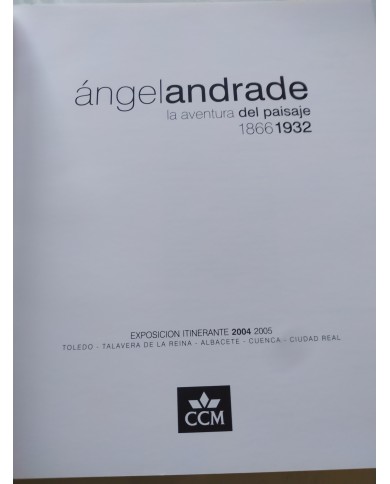 Angel Andrade La Aventura del Paisaje 1866-1932 2004 - LIBRO Español Am