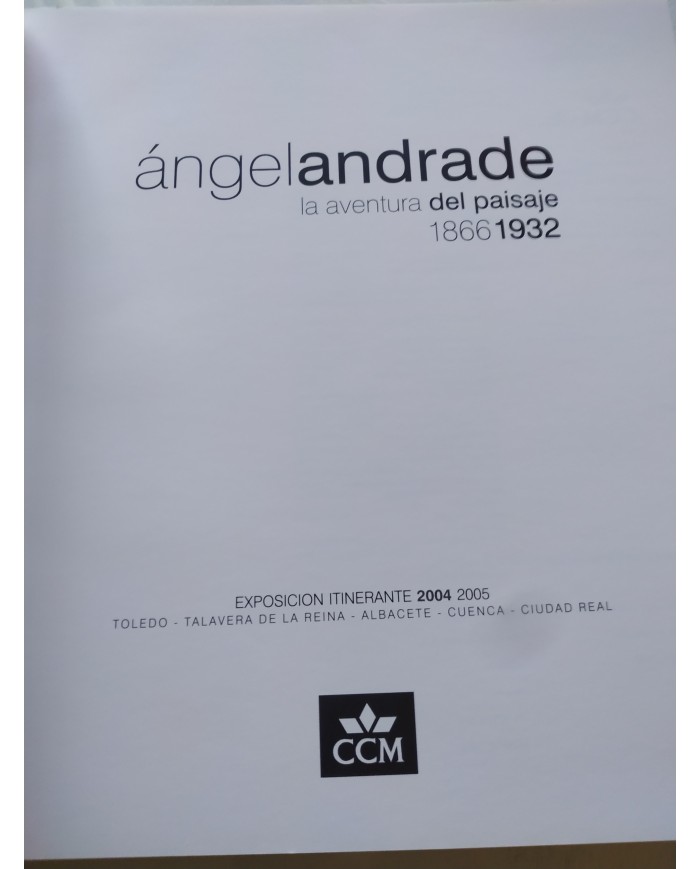 Angel Andrade La Aventura del Paisaje 1866-1932 2004 - LIBRO Español Am
